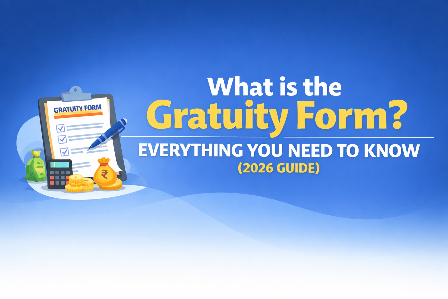 What is the Gratuity Form: Everything You Need to Know (2026 Guide)